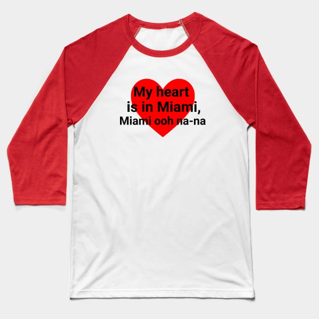 Miami Ooh Na-Na Baseball T-Shirt by MessageOnApparel